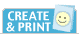 Create & Print